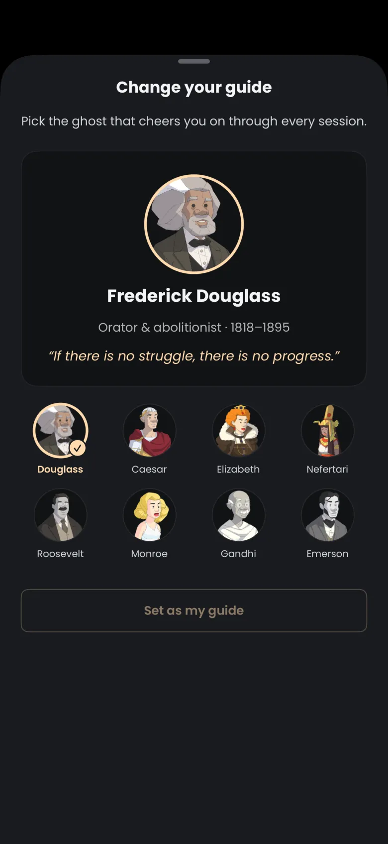 Change your guide sheet showing Frederick Douglass, Orator and abolitionist, as the current guide in a featured card with his quote, above a grid of eight guides with Douglass checked and a dimmed Set as my guide button.