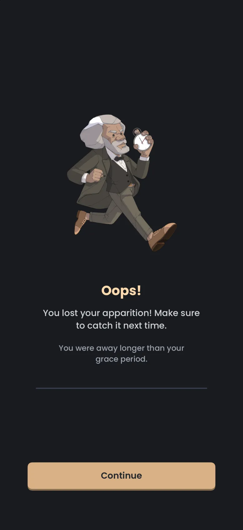 The Oops screen with the guide running off holding a stopwatch, a message that you lost your apparition, a line saying you were away longer than your grace period, and a Continue button.