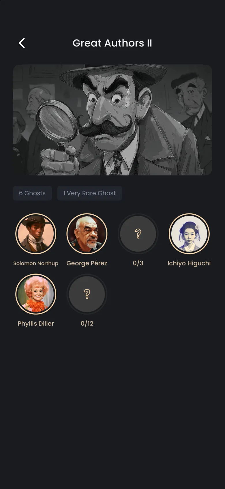 Great Authors II pack page with cover art, chips 6 Ghosts and 1 Very Rare Ghost, portraits labelled Solomon Northup, George Pérez, Ichiyo Higuchi and Phyllis Diller, and two grey question-mark placeholders labelled 0/3 and 0/12.